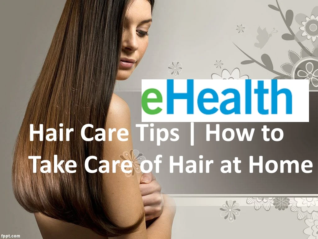 hair care tips how to take care of hair at home