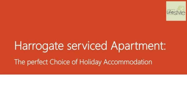 Harrogate serviced Apartment: The perfect Choice of Holiday Accommodation