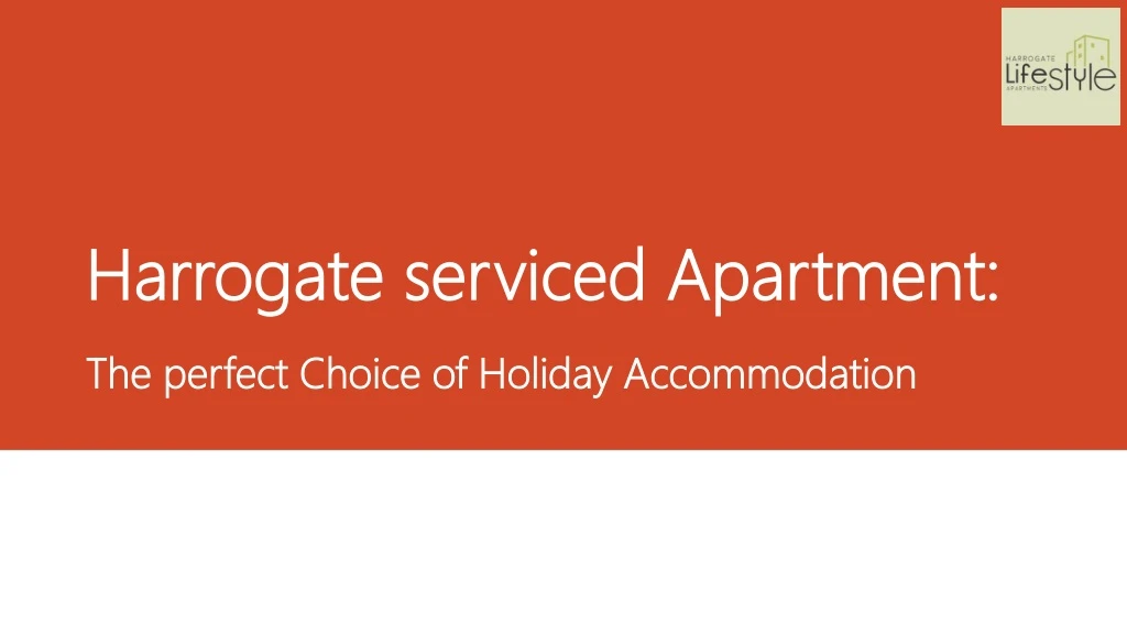 harrogate serviced apartment the perfect choice of holiday accommodation