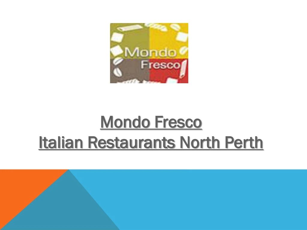 mondo fresco italian restaurants north perth