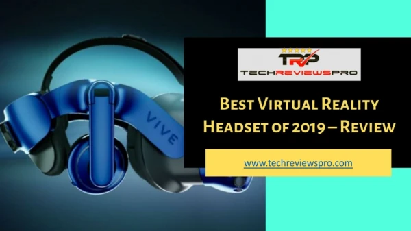 Read Reviews of Virtual Reality Headsets of 2019