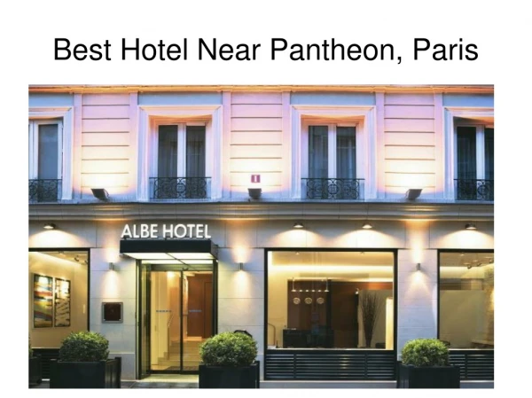 Best Hotel Near Pantheon, Paris