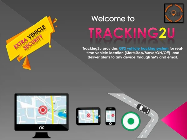 Tracking2u - Track your loved once via GPS vehicle tracking system