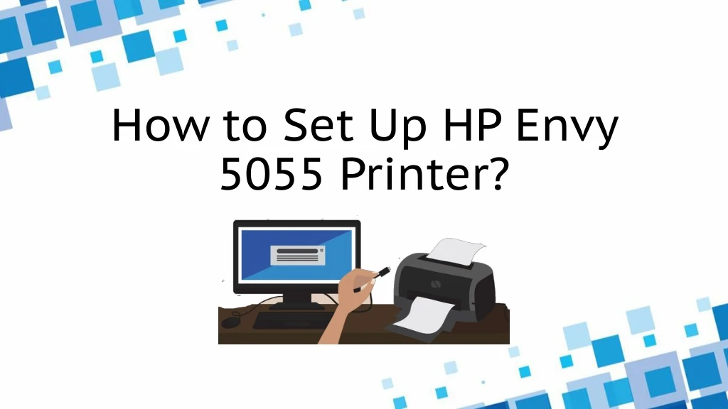 how to set u p hp envy 5055 printer