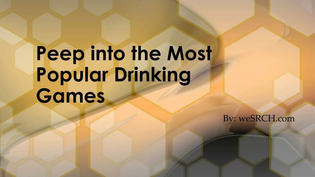 peep into the most popular drinking games