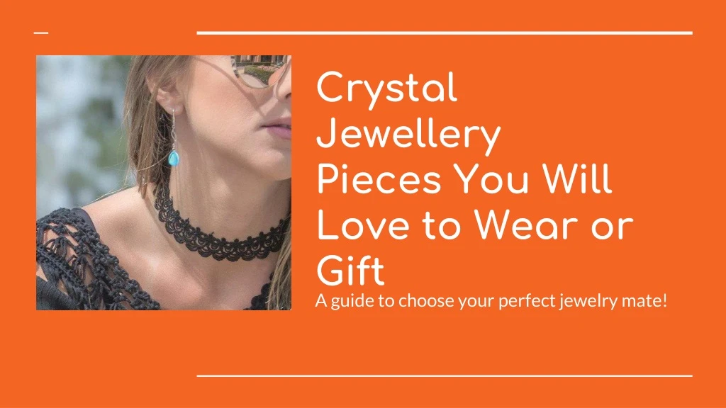 crystal jewellery pieces you will love to wear or gift
