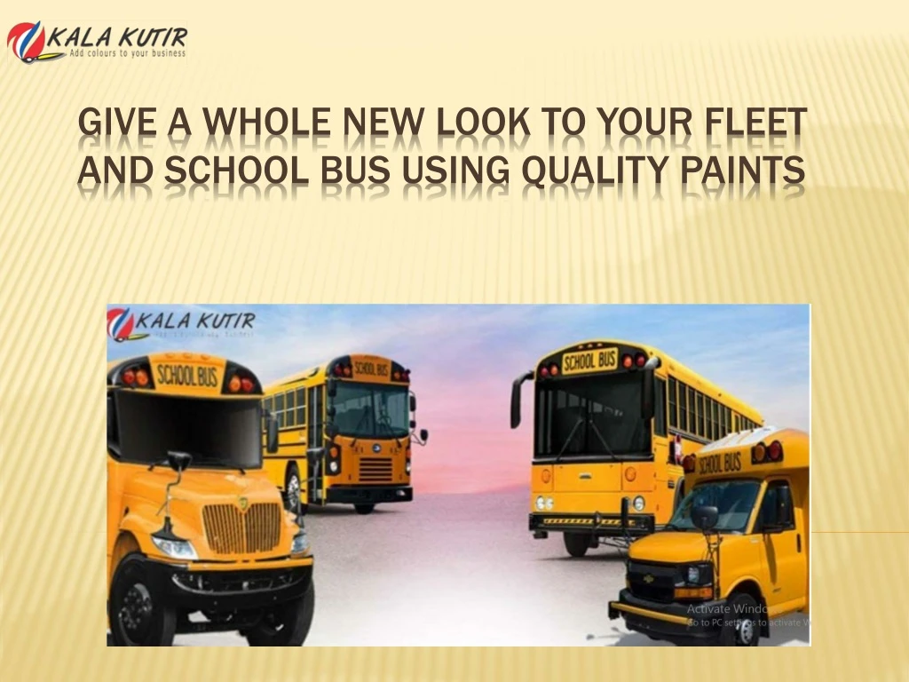 give a whole new look to your fleet and school bus using quality paints