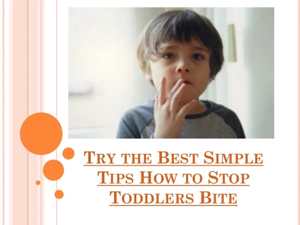 Try the Best Simple Tips How to Stop Toddlers Bite