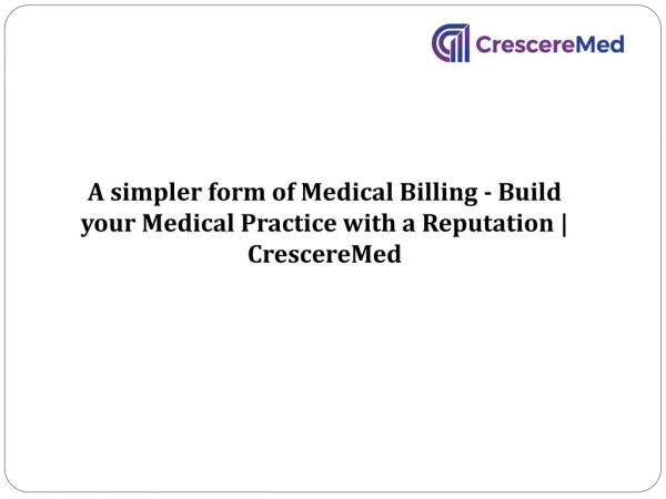 A simpler form of Medical Billing - Build your Medical Practice with a Reputation | CrescereMed