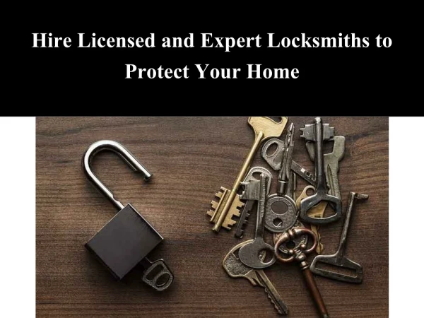 Hire Licensed and Expert Locksmiths to Protect Your Home