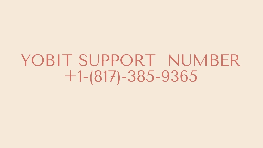 yobit support number 1 817 385 9365