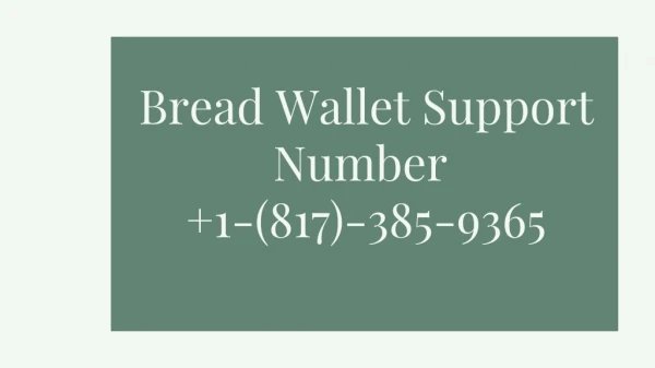 Bread Wallet Support Number 1-(817)-385-9365