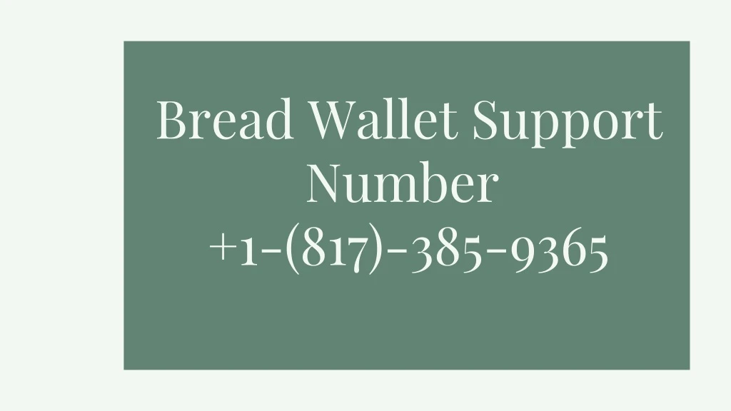 bread wallet support number 1 817 385 9365