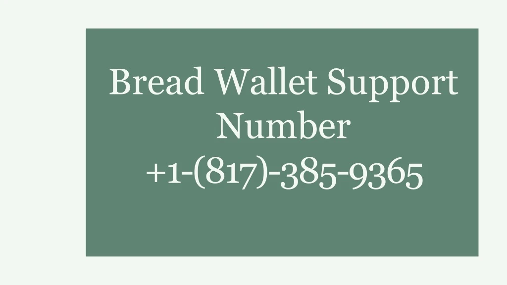 bread wallet support number 1 817 385 9365