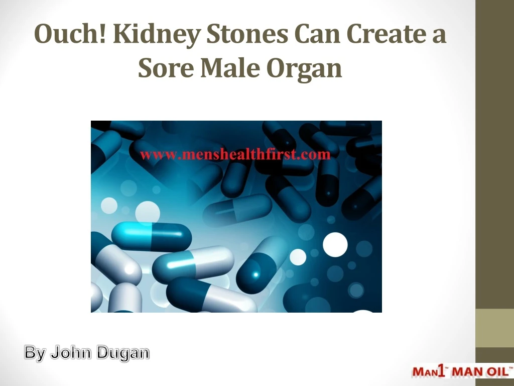ouch kidney stones can create a sore male organ