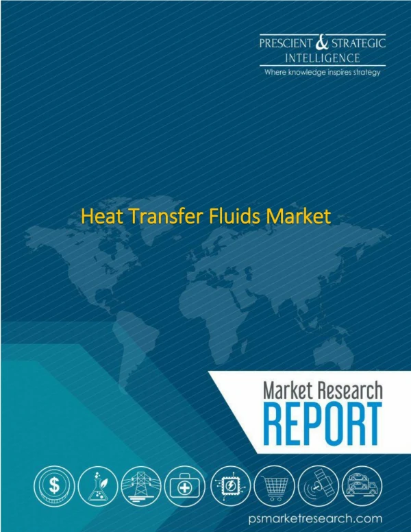 Heat Transfer Fluids Market Provides Comprehensive Understanding Of The Market
