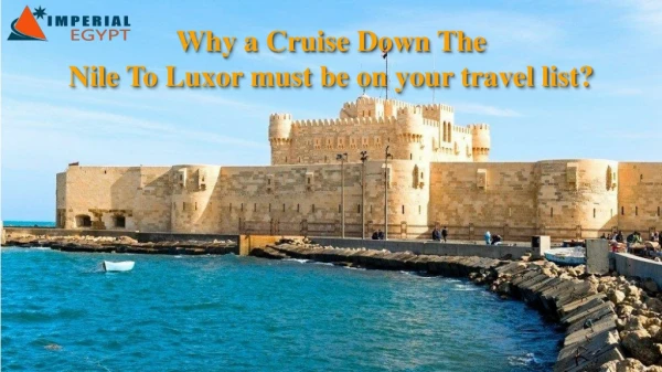 Why a Cruise Down The Nile To Luxor must be on your travel list