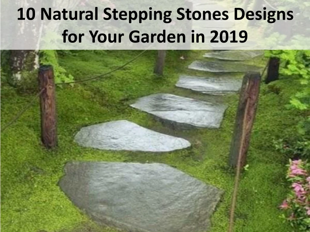 10 natural stepping stones designs for your garden in 2019