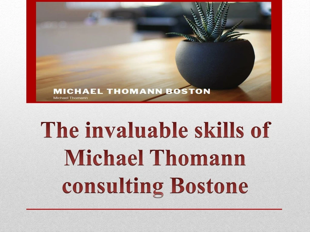 the invaluable skills of michael thomann