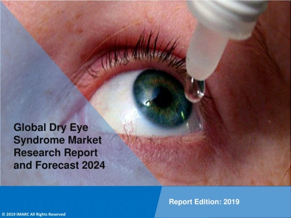 Dry Eye Syndrome Market to Grow at 6.5& CAGR by 2024 | IMARC Group