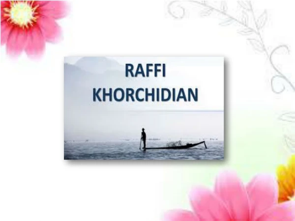 The worlds best inspiration for his team: Raffi Khorchidian