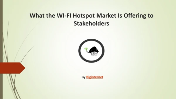 What the WI-FI Hotspot Market Is Offering to Stakeholders