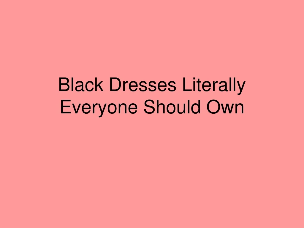 black dresses literally everyone should own