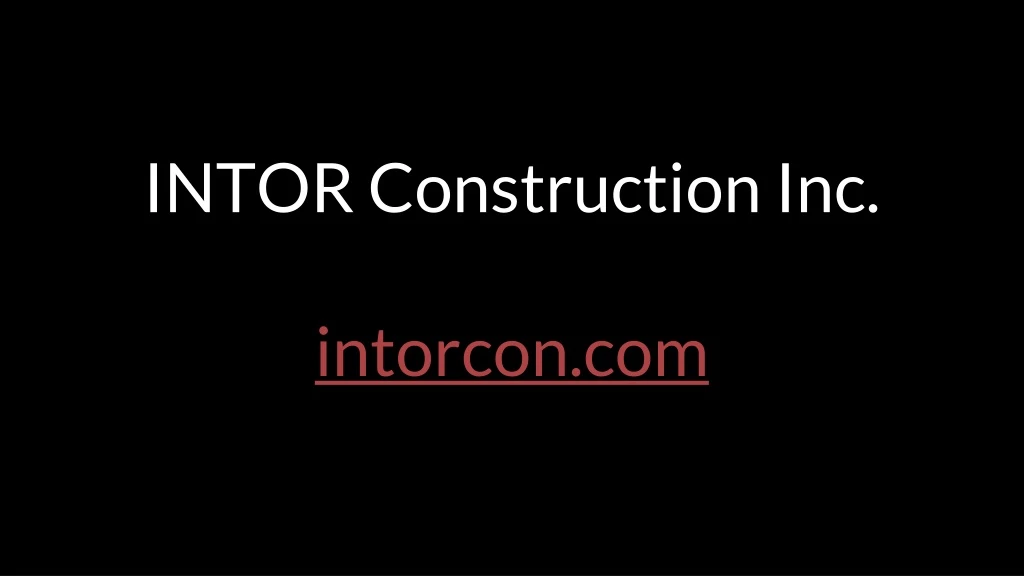 intor construction inc intorcon com