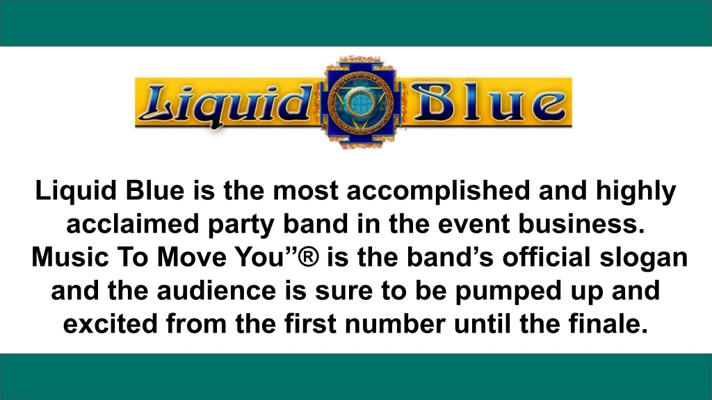 liquid blue is the most accomplished and highly