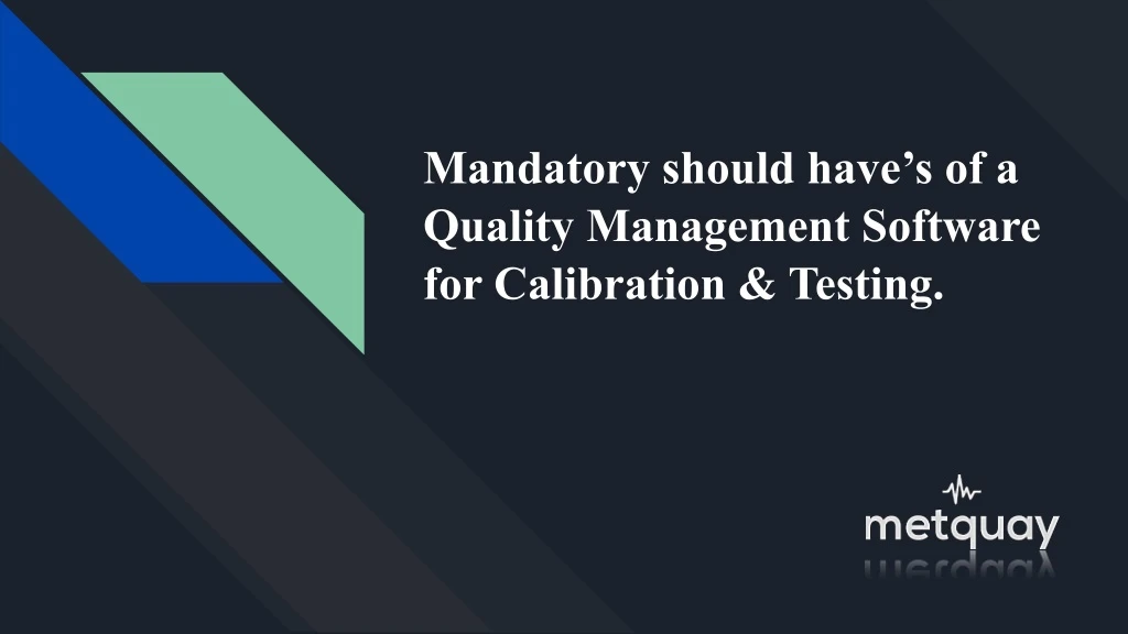 mandatory should have s of a quality management