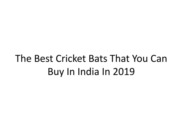 The Best Cricket Bats That You Can Buy In India In 2019