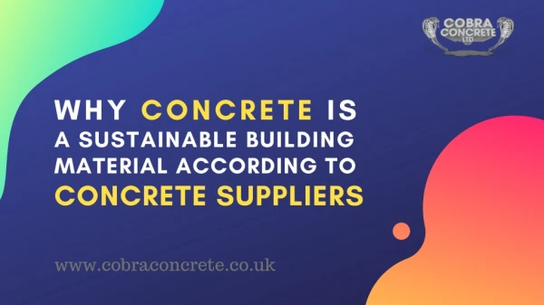 Why Concrete Is A Sustainable Building Material According To Experts Suppliers