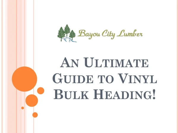 An Ultimate Guide to Vinyl Bulk Heading!