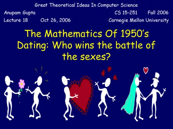 The Mathematics Of 1950 s Dating: Who wins the battle of the sexes