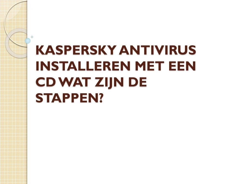 kaspersky antivirus installeren met een cd wat zijn de stappen
