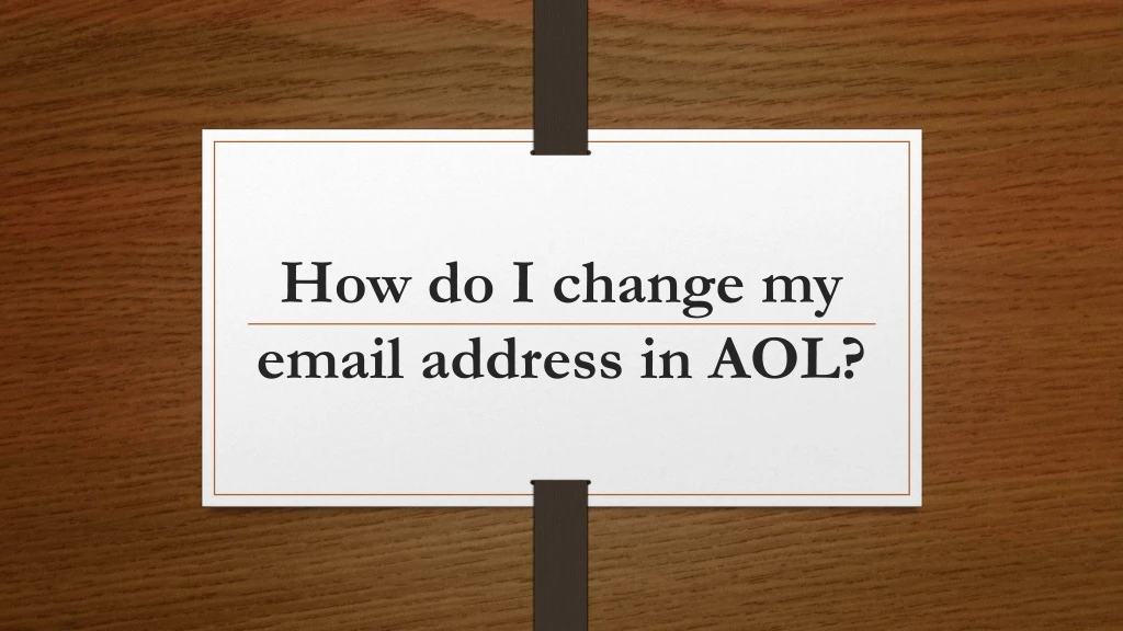 how do i change my email address in aol