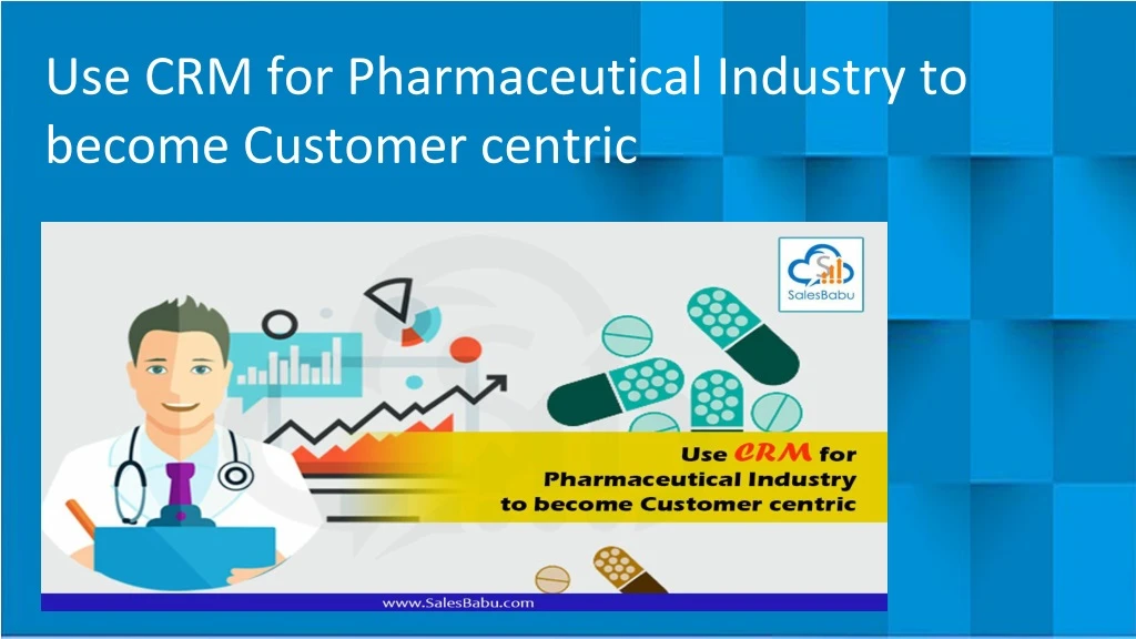 use crm for pharmaceutical industry to become