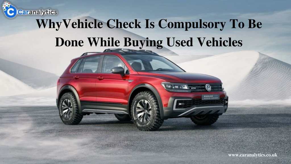 whyvehicle check is compulsory to be done while