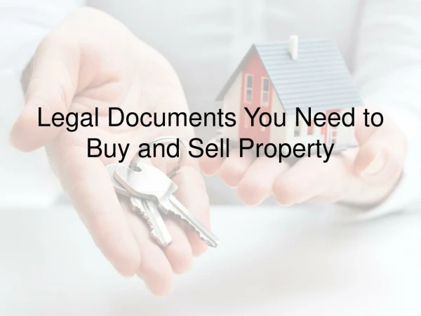 Legal Documents You Need to Buy and Sell Property