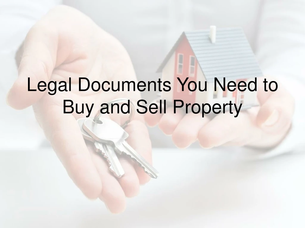 legal documents you need to buy and sell property