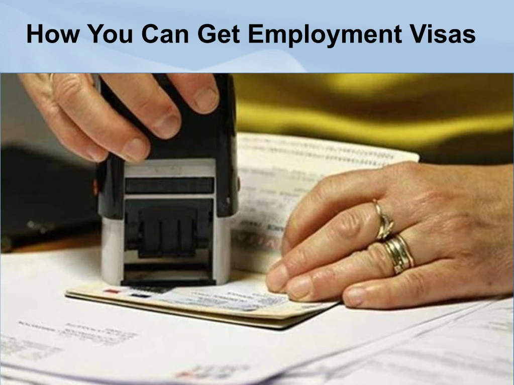 how you can get employment visas