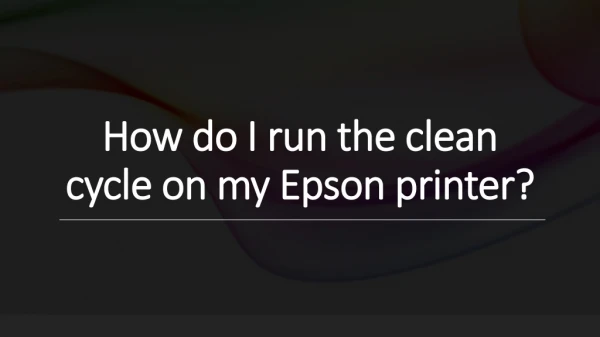 How do I run the clean cycle on my Epson printer?