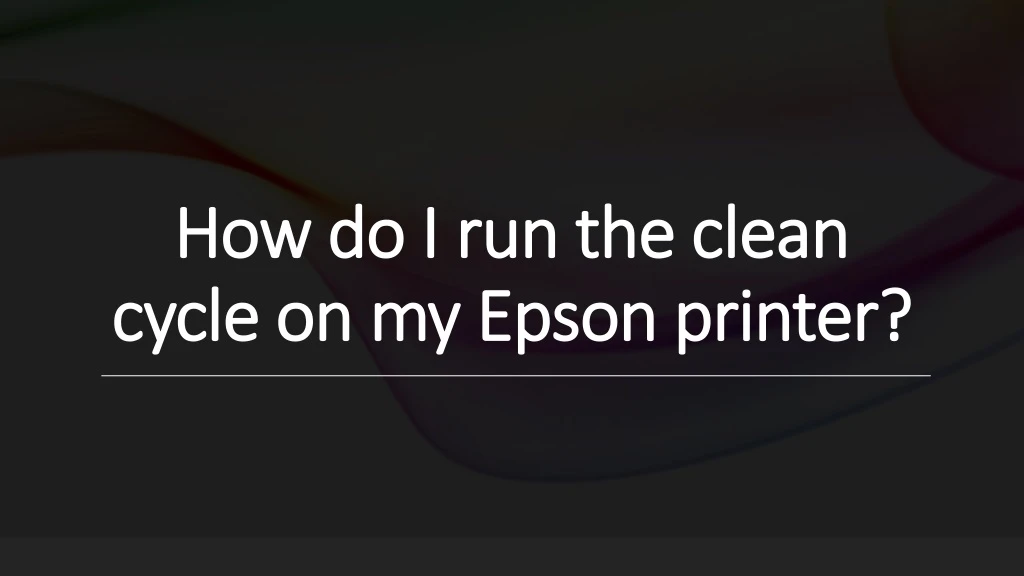 how do i run the clean cycle on my epson printer
