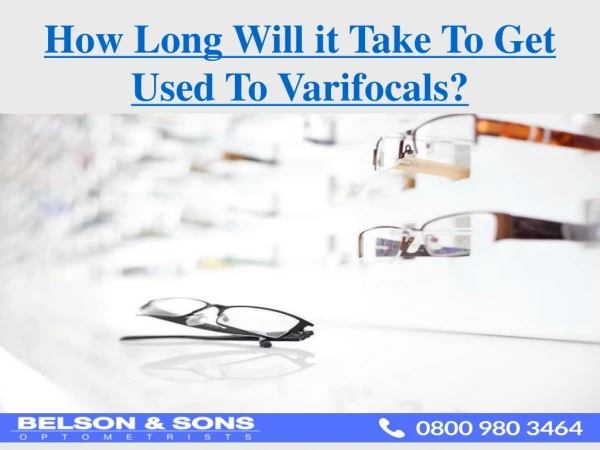 How Long Will it Take To Get Used To Varifocals
