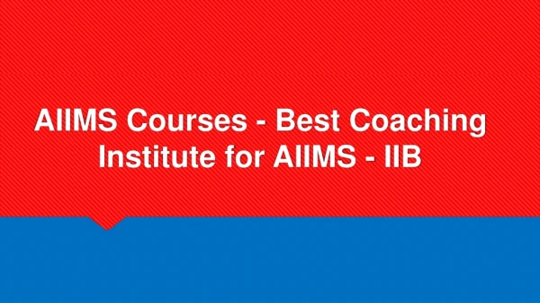 AIIMS Courses - Best Coaching Institute for AIIMS - IIB