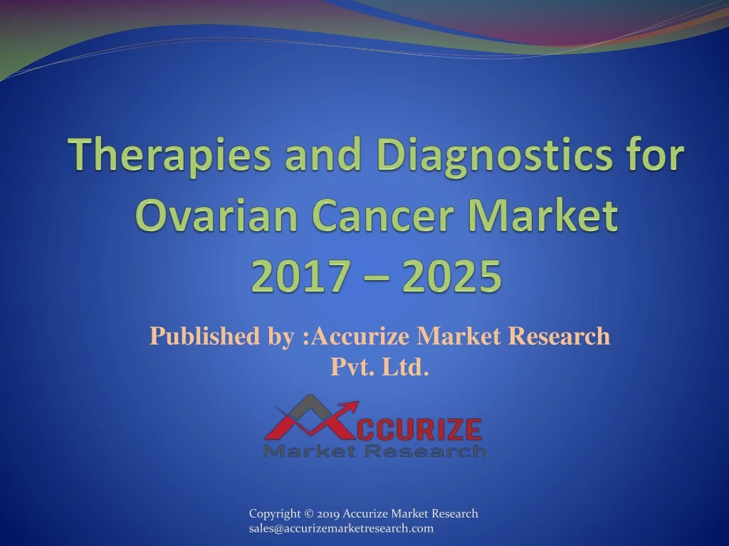 therapies and diagnostics for ovarian cancer market 2017 2025