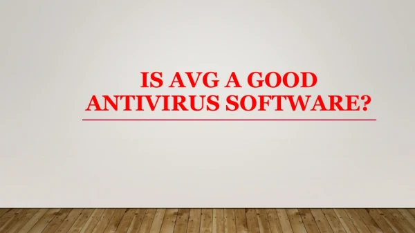 Is Avg a good antivirus software?