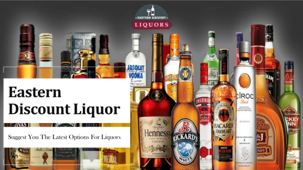 Get the best brands of wine & spirit at Eastern discount liquor