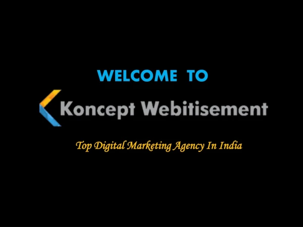 Top digital marketing agency in india | Koncept Webitisement