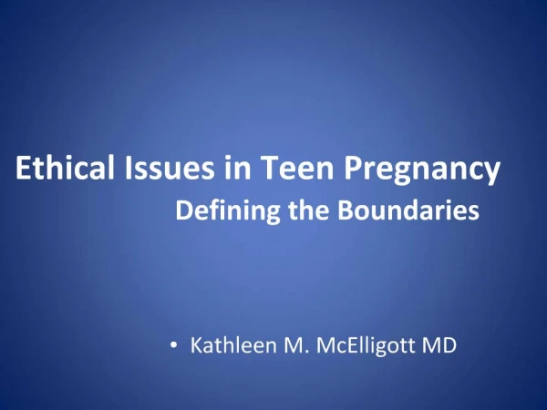 Ethical Issues in Teen Pregnancy Defining the Boundaries